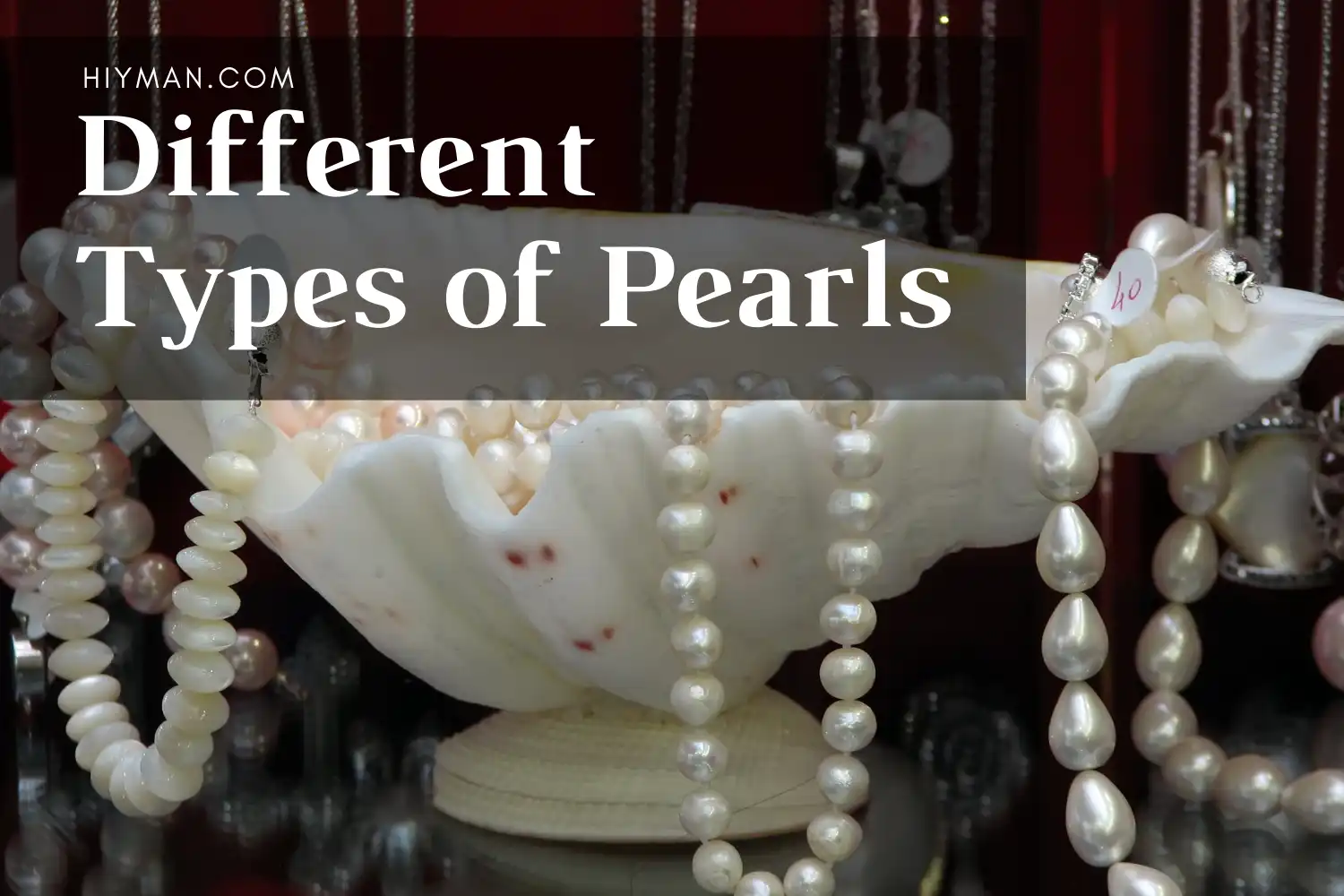 Best Pearl Necklace for Men-Types of pearls