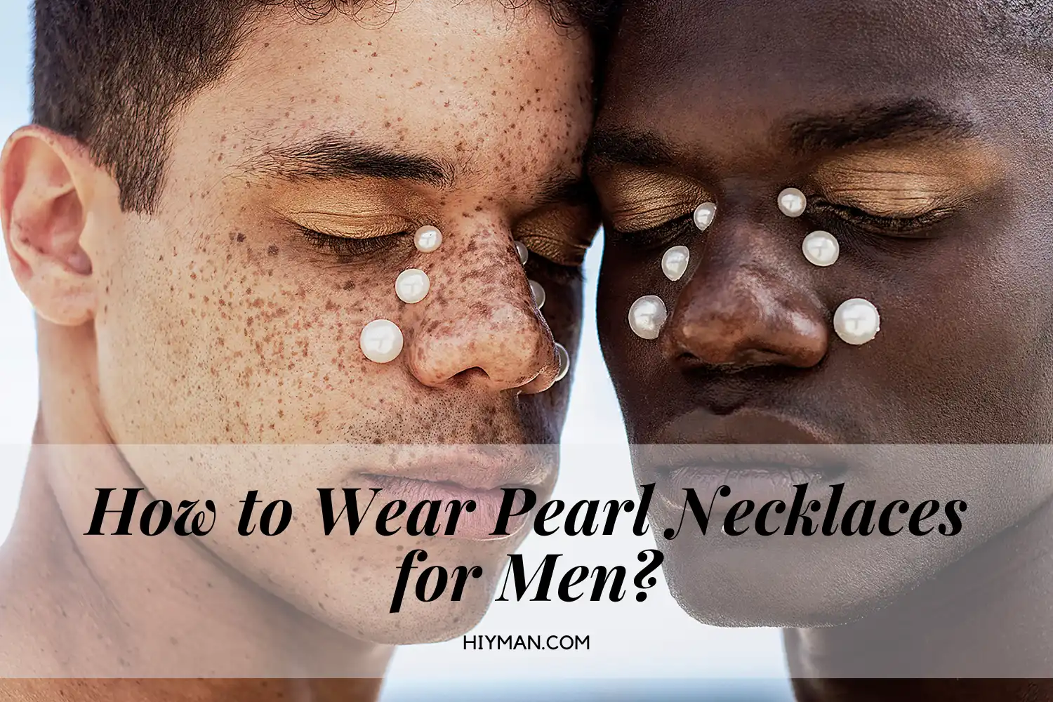 How to Wear Pearl Necklaces for Men?