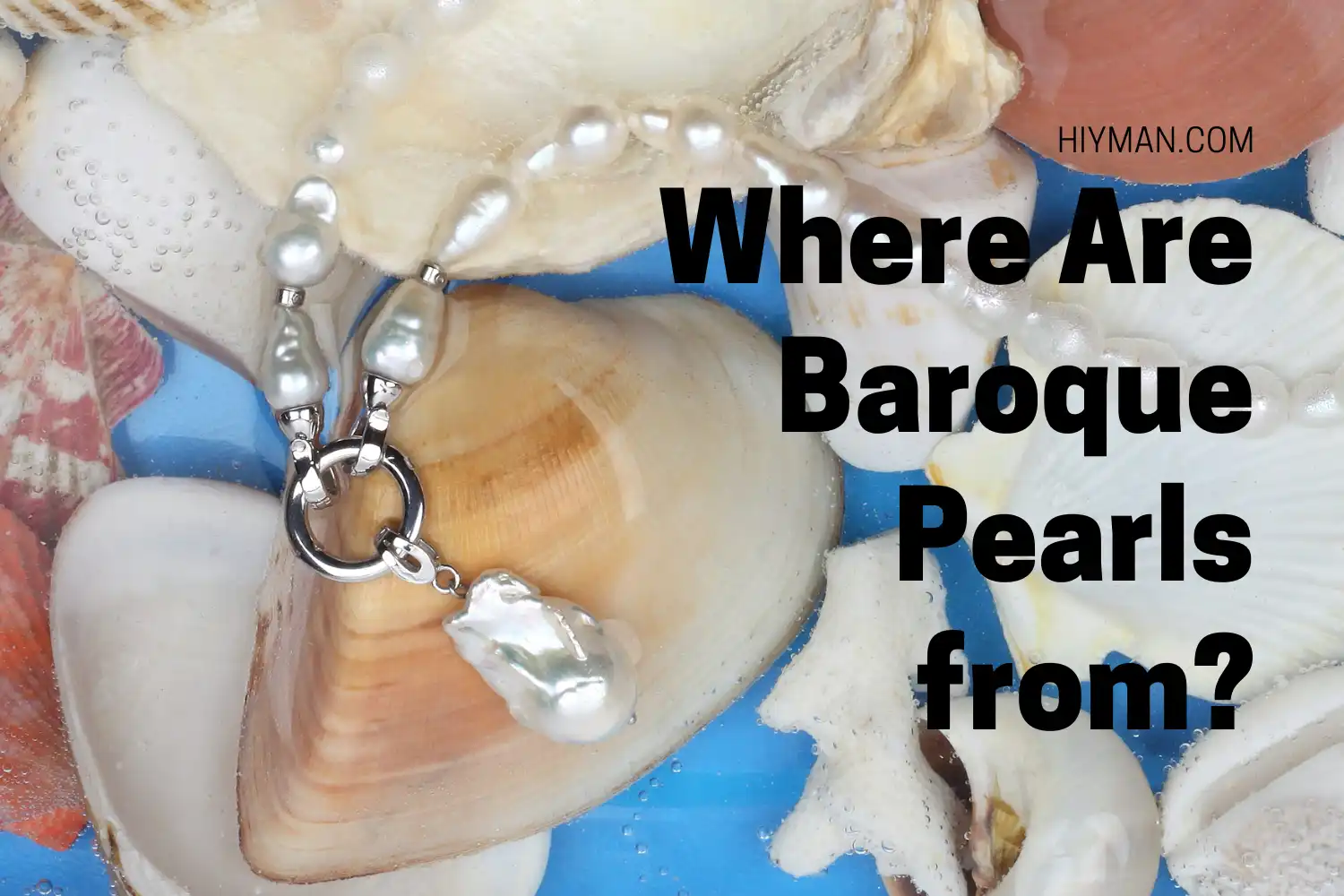 Where do baroque pearls come from?