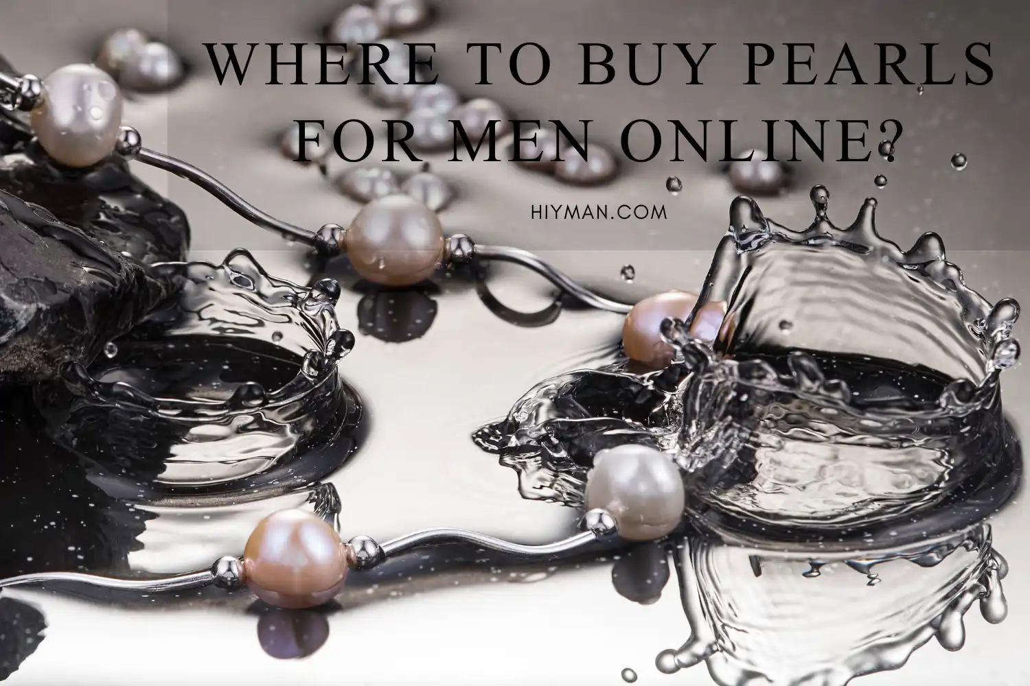 Where to Buy Pearls for Men Online?